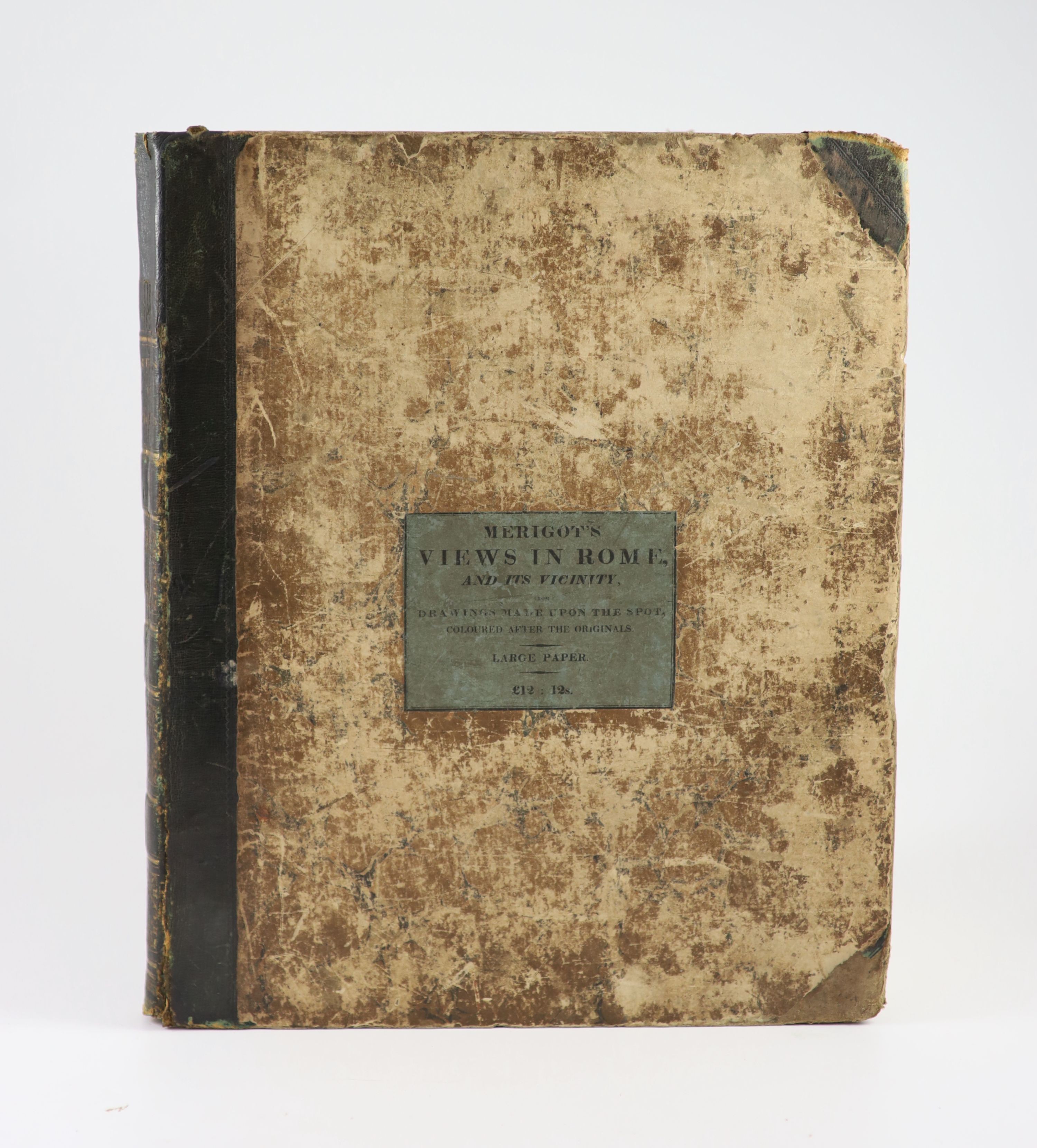 Merigot, James - A Select Collection of Views and Ruins in Rome, and Its Vicinity; Executed from Drawings Made Upon the Spot in the year 1791, first edition, folio, large paper copy, 2 parts in 1 vol, half calf, with fro